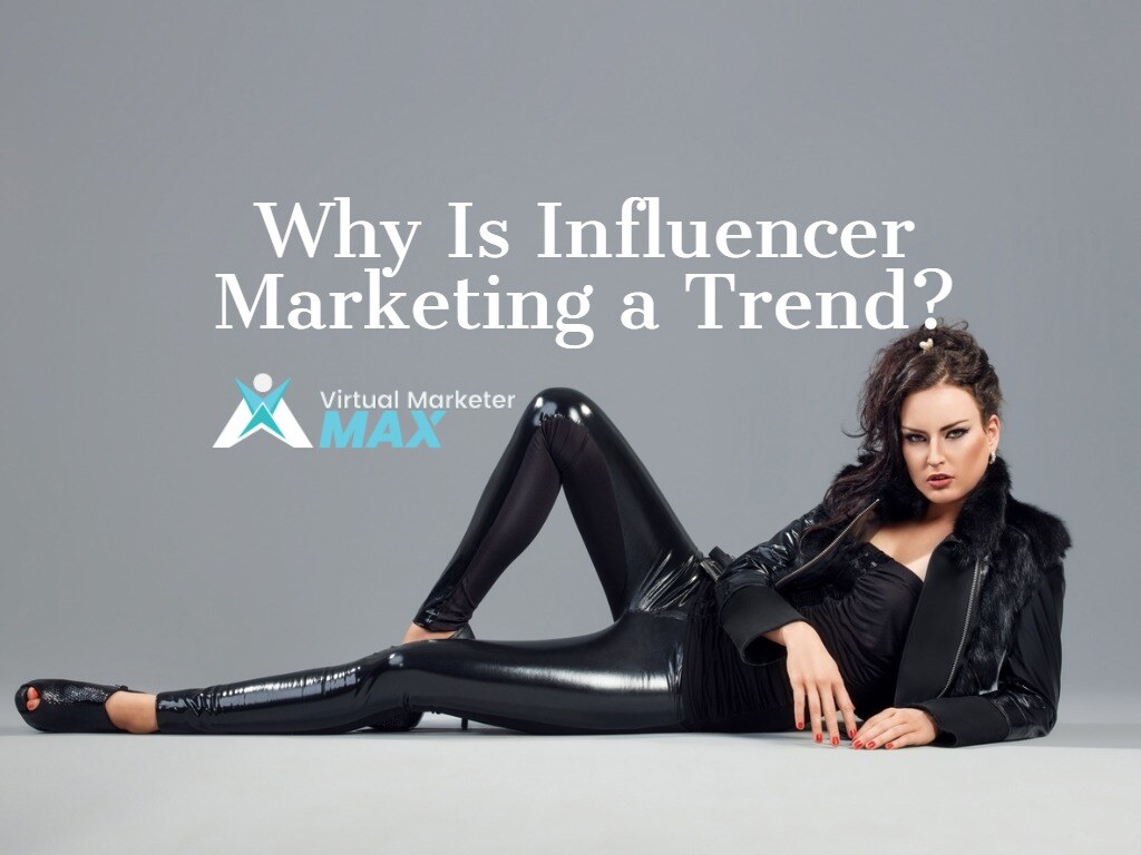 Why Is Influencer Marketing a Trend?